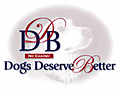 Dogs Deserve Better